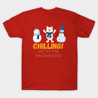 Chilling with the snowmies T-Shirt